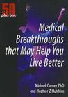 50 Plus One Medical Breakthroughs That May Help You Live Better By Michael Carney, Heather Z. Hutchins Cover Image