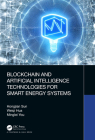Blockchain and Artificial Intelligence Technologies for Smart Energy Systems By Hongjian Sun, Weiqi Hua, Minglei You Cover Image