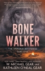 Bone Walker: A Native American Historical Mystery Series (Anasazi Mysteries #5) By W. Michael Gear, Kathleen O'Neal Gear Cover Image
