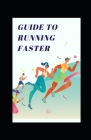 Guide to Running Faster By Michael Dutch Cover Image