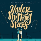 Under Shifting Stars By Alexandra Latos, Rebecca Soler (Read by), Brittany Pressley (Read by) Cover Image