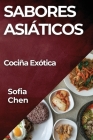 Sabores Asiáticos: Cociña Exótica Cover Image