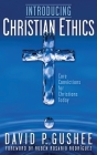 Introducing Christian Ethics: Core Convictions for Christians Today Cover Image