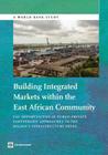 Building Integrated Markets Within the East African Community: Eac Opportunities in Public-Private Partnership Approaches to the Region's Infrastructu (World Bank Studies) By World Bank Cover Image