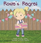 Rosie's Regret By Amy Lindley, Nicole Filippone (Illustrator) Cover Image