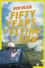 Fifty Years of Flying Fun: From the Hunter to the Spitfire and Back Again By Rod Dean Cover Image