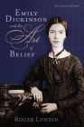Emily Dickinson and the Art of Belief (Library of Religious Biography (Lrb)) By Roger Lundin Cover Image
