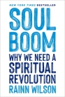 Soul Boom: Why We Need a Spiritual Revolution Cover Image