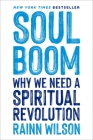 Soul Boom: Why We Need a Spiritual Revolution By Rainn Wilson Cover Image