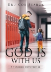 God Is with Us: A Teacher Devotional By Dru Cox Pearcy Cover Image