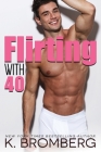 Flirting with 40 By K. Bromberg Cover Image