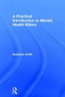 A Practical Introduction to Mental Health Ethics Cover Image