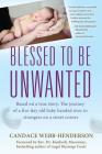 Blessed to Be Unwanted By Candace Webb-Henderson Cover Image