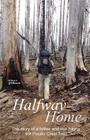 Halfway Home: The Story of a Father and Son Hiking the Pacific Crest Trail Cover Image