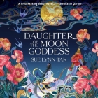 Daughter of the Moon Goddess Lib/E By Sue Lynn Tan, Natalie Naudus (Read by) Cover Image
