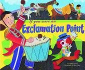 If You Were an Exclamation Point (Word Fun) By Shelly Lyons, Sara Gray (Illustrator) Cover Image