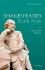 Shakespeare's Blank Verse: An Alternative History By Robert Stagg Cover Image