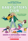 Dawn and the Impossible Three: A Graphic Novel (The Baby-Sitters Club #5) (The Baby-Sitters Club Graphix) By Ann M. Martin, Gale Galligan (Illustrator) Cover Image