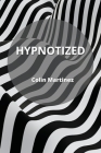 Hypnotized By Colin Martinez Cover Image