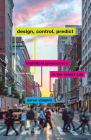 Design, Control, Predict: Logistical Governance in the Smart City By Aaron Shapiro Cover Image