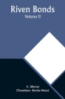 Riven Bonds. Volume II Cover Image