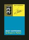 Beat Happening's Beat Happening (33 1/3) By Bryan C. Parker Cover Image