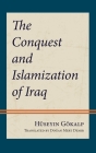 The Conquest and Islamization of Iraq Cover Image