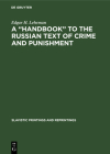 A Handbook to the Russian Text of Crime and Punishment (Slavistic Printings and Reprintings #120) By Edgar H. Lehrman Cover Image