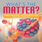 What's the Matter? Measuring Heat and Matter Fourth Grade Nonfiction Books Science, Nature & How It Works By Baby Professor Cover Image