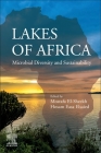 Lakes of Africa: Microbial Diversity and Sustainability By Mostafa El-Sheekh (Editor), Hosam Easa Elsaied (Editor) Cover Image