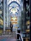 Underground Buildings: More Than Meets the Eye By Loretta Hall Cover Image