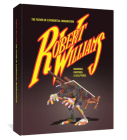 Robert Williams: The Father of Exponential Imagination By Robert Williams, Mat Gleason Cover Image