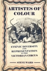 Artistes of Colour: ethnic diversity and representation in the Victorian circus Cover Image