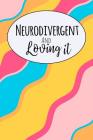 Neurodivergent and Loving It: A Notebook to Celebrate Neurological Differences By Xangelle Creations Cover Image