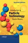 Introduction to Particle Technology 2e By Martin J. Rhodes (Editor) Cover Image