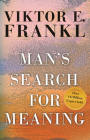 Man's Search for Meaning By Viktor E. Frankl, Harold S. Kushner (Foreword by), William J. Winslade (Afterword by) Cover Image