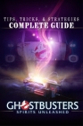 Ghostbusters: Spirits Unleashed Complete Guide: Tips, Tricks, & Strategies By Jacquelyn Donnelly Cover Image