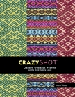 Crazyshot!-Creative Overshot Weaving on the Rigid Heddle Loom By Myra Wood, Sarah Peasley (Editor) Cover Image