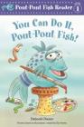 You Can Do It, Pout-Pout Fish! (A Pout-Pout Fish Reader #1) Cover Image