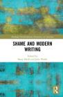 Shame and Modern Writing (Routledge Interdisciplinary Perspectives on Literature) By Barry Sheils (Editor), Julie Walsh (Editor) Cover Image
