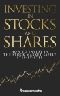 Investing in stocks and shares: How to invest in the stock market safely step-by-step By Finance Mentor Cover Image