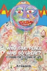 Who said Peace was so Great?: 27 poems for 27 years of life. Cover Image