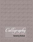 Calligraphy Handwriting Workbook: Practice Paper Slanted Grid - Gray Cover Image