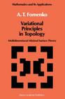 Variational Principles of Topology: Multidimensional Minimal Surface Theory (Mathematics and Its Applications #42) By A. T. Fomenko Cover Image