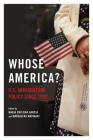 Whose America? : U.S. Immigration Policy since 1980 By Maria Cristina Garcia (Editor), Maddalena Marinari (Editor), Elliott Young (Contributions by), Monique Laney (Contributions by), Yael Schacher (Contributions by), Leisa J. Abrego (Contributions by), Carly Goodman (Contributions by), Julia Rose Kraut (Contributions by), Julio Capó Jr. (Contributions by), Carl Bon Tempo (Contributions by), Carl Lindskoog (Contributions by) Cover Image