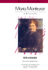 Maria Montessori: A Biography By Rita Kramer Cover Image