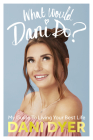 What Would Dani Do?: My Guide to Living Your Best Life Cover Image
