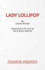 Lady Lollipop By David Wood (Adapted by), Dick King-Smith Cover Image