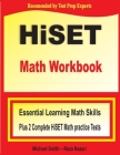HiSET Math Workbook: Essential Learning Math Skills Plus Two Complete HiSET Math Practice Tests By Michael Smith, Reza Nazari Cover Image