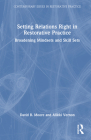 Setting Relations Right in Restorative Practice: Broadening Mindsets and Skill Sets Cover Image